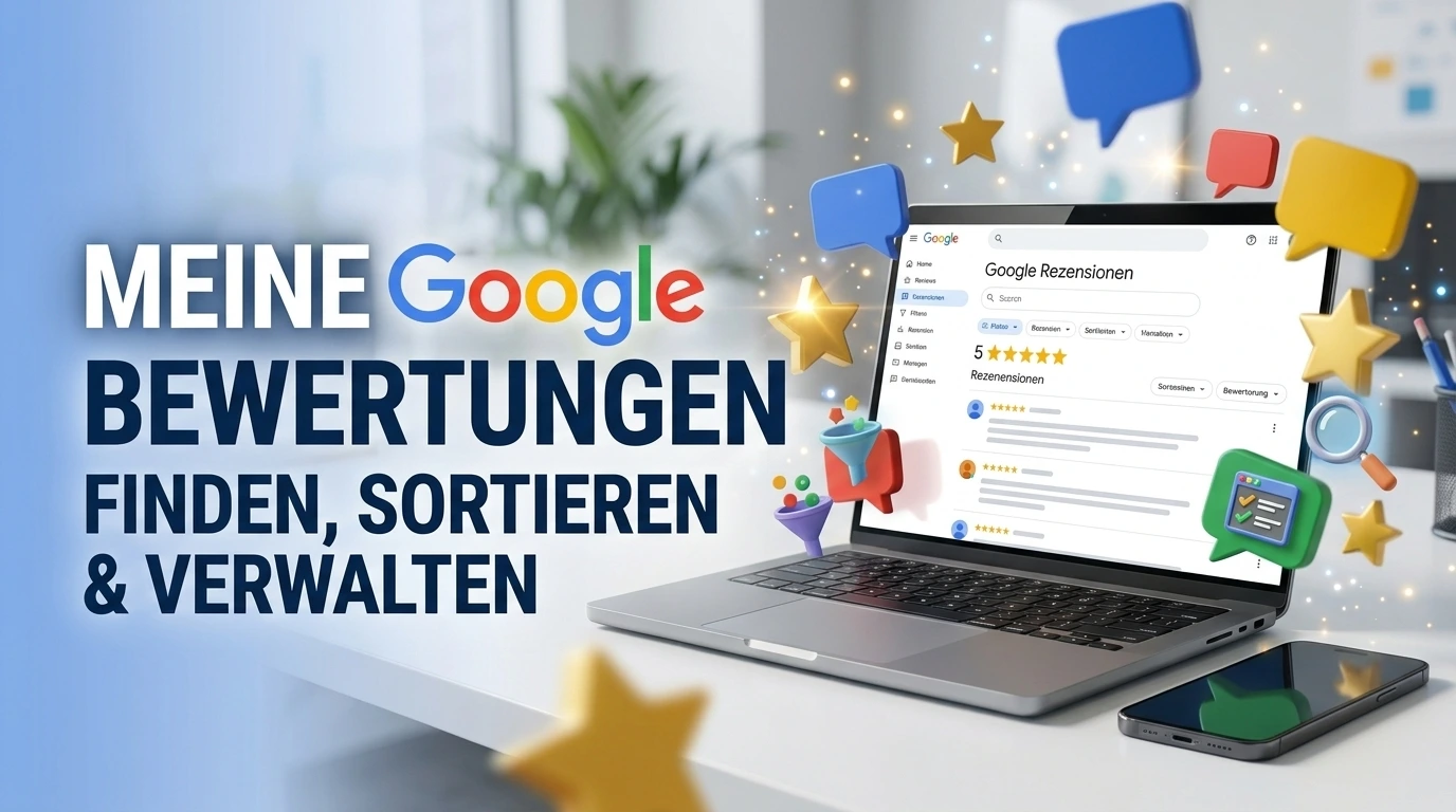 Meine Google Bewertungen finden, sortieren und verwalten